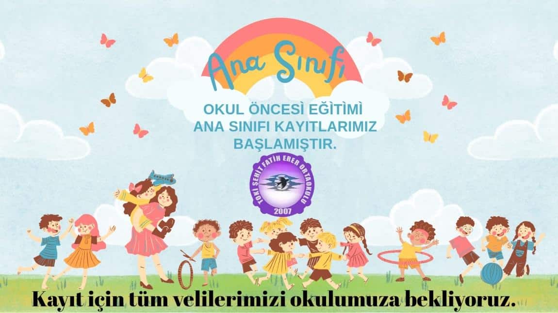 2025-2026 Eğitim Öğretim Yılı Ana Sınıfı Kayıtlarımız Başlamıştır. 